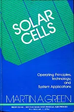 Solar Cells: Operating Principles, Technology, and System Applications (Prentice-Hall series in solid state physical electronics)