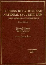 Foreign Relations and National Security Law (American Casebook)