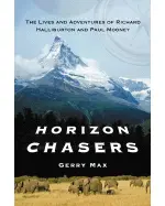 Horizon Chasers: The Lives and Adventures of Richard Halliburton and Paul Mooney