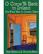O Come Ye Back to Ireland: Our First Year in the County Clare